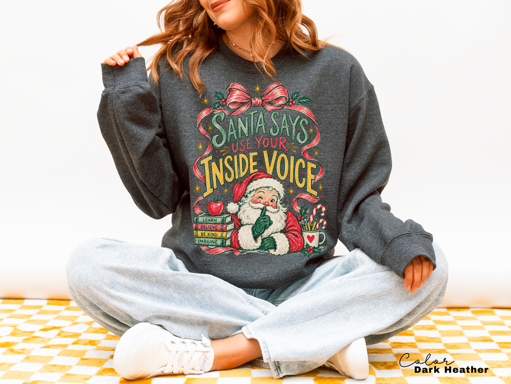 Teacher Christmas Santa Sweatshirt, Santa Says Use Your Inside Voice, Retro Christmas