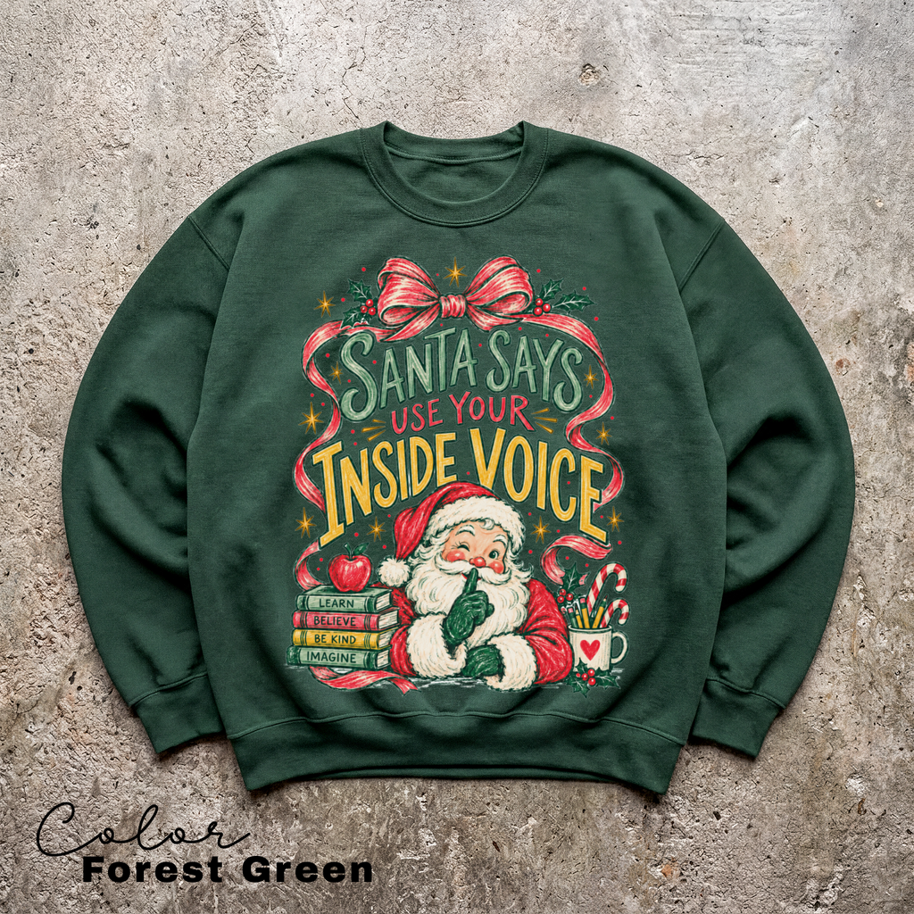 Teacher Christmas Santa Sweatshirt, Santa Says Use Your Inside Voice, Retro Christmas