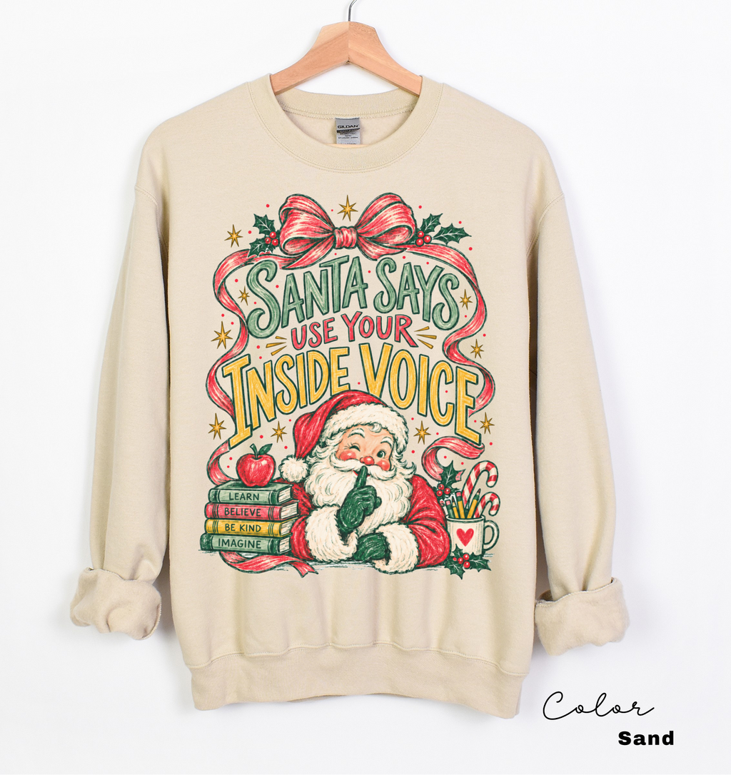 Teacher Christmas Santa Sweatshirt, Santa Says Use Your Inside Voice, Retro Christmas