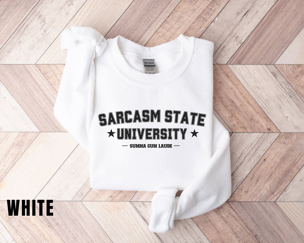 a white sweatshirt with the words sarcasm state university printed on it