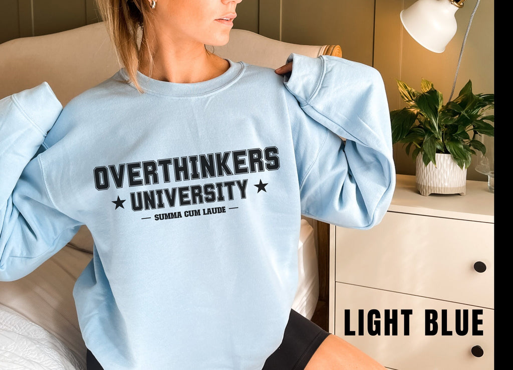 Overthinkers University Funny Sweatshirt Honors Student Funny Sweater Gag Gift Funny women's Crewneck Sweater Oversized Sweatshirt