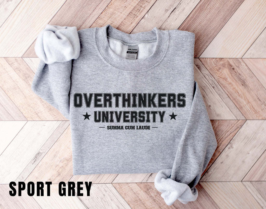 Overthinkers University Funny Sweatshirt Honors Student Funny Sweater Gag Gift Funny women's Crewneck Sweater Oversized Sweatshirt
