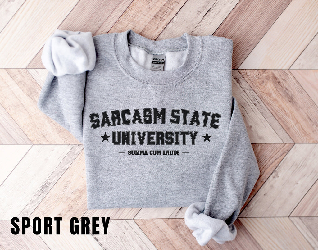Sarcasm State University Funny Sweatshirt Honors Student Funny Sweater Gag Gift Funny women's Crewneck Sweater Oversized Sweatshirt