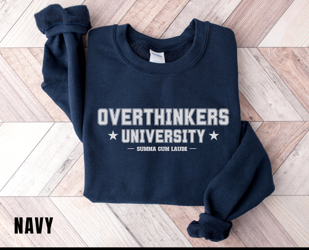 Overthinkers University Funny Sweatshirt Honors Student Funny Sweater Gag Gift Funny women's Crewneck Sweater Oversized Sweatshirt