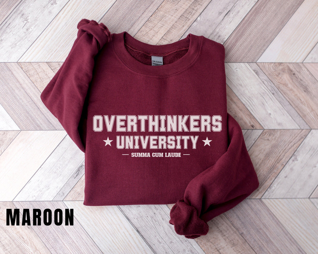 Overthinkers University Funny Sweatshirt Honors Student Funny Sweater Gag Gift Funny women's Crewneck Sweater Oversized Sweatshirt