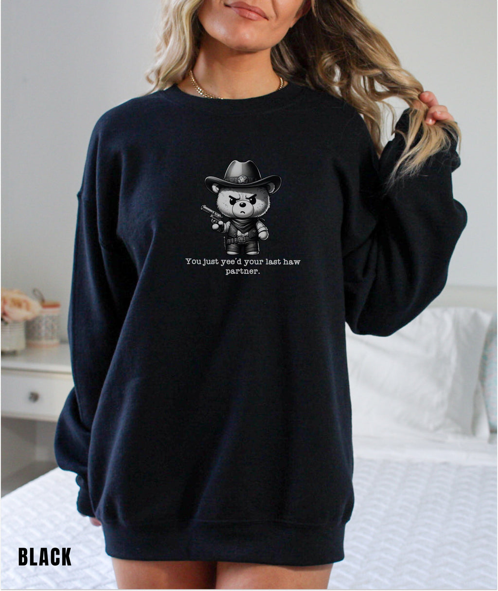 You Just Yeed Your Last Haw, Cute Cowboy Shirt, Rodeo Sweatshirt, Country Concert, Western Shirt, Rodeo Shirt, Western, Gift for Girlfriend