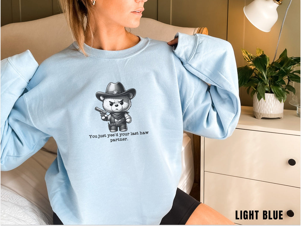 You Just Yeed Your Last Haw, Cute Cowboy Shirt, Rodeo Sweatshirt, Country Concert, Western Shirt, Rodeo Shirt, Western, Gift for Girlfriend