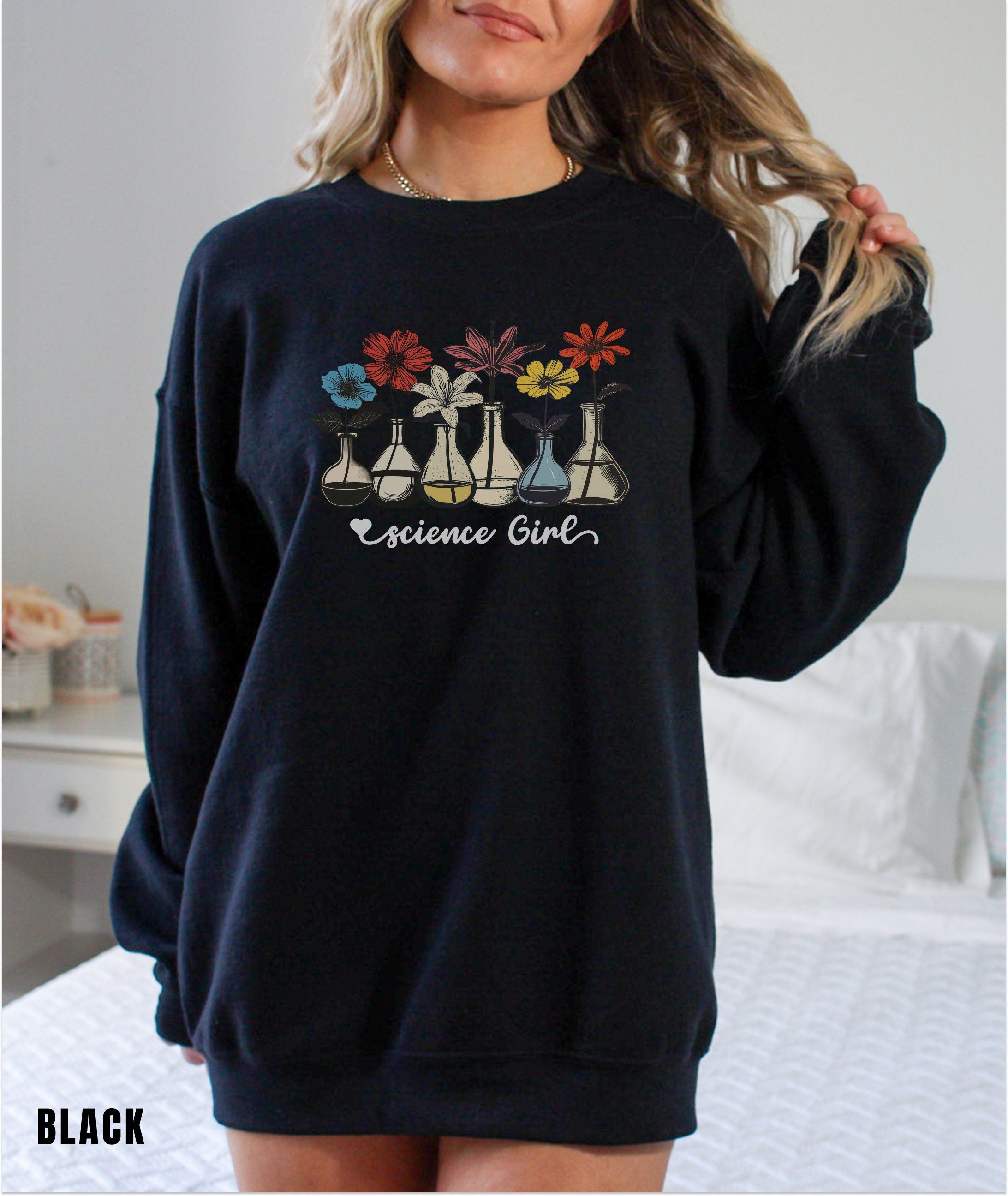 Woman's Science Sweater, Scientist Shirt, Student Shirt, Gift for Teacher, Gift for Biologist, Chemist, Back to School, Flower Sweater,