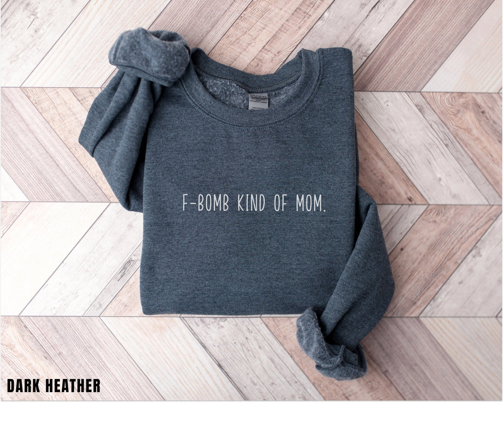 Funny Mom Sweatshirt, funny mom hoodie, Mother gift, Gift for mom, funny mother sweatshirt, mom sweatshirt, funny mom gift, F-bomb mom,