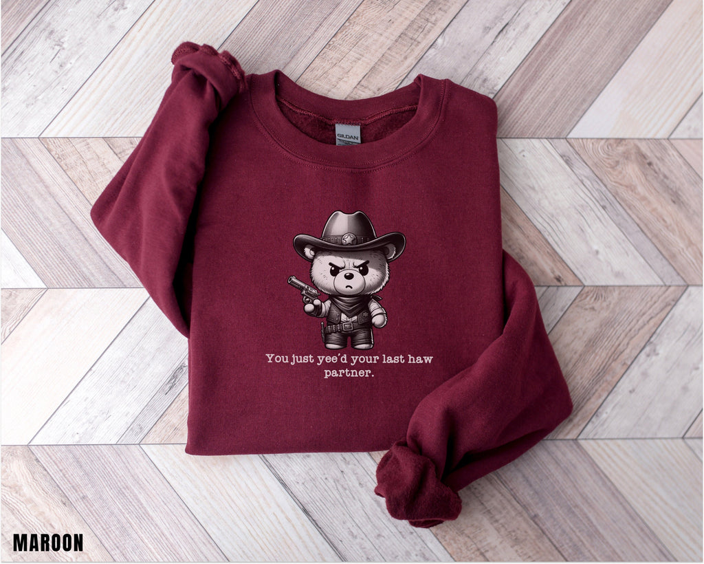 You Just Yeed Your Last Haw, Cute Cowboy Shirt, Rodeo Sweatshirt, Country Concert, Western Shirt, Rodeo Shirt, Western, Gift for Girlfriend