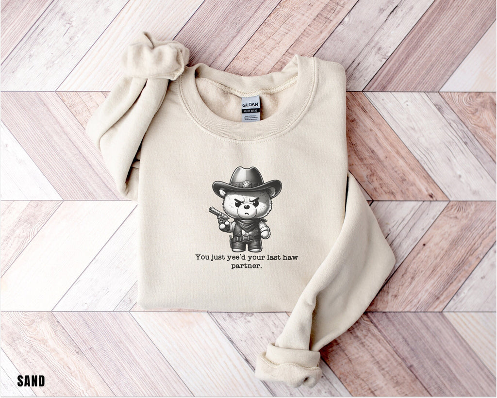 You Just Yeed Your Last Haw, Cute Cowboy Shirt, Rodeo Sweatshirt, Country Concert, Western Shirt, Rodeo Shirt, Western, Gift for Girlfriend