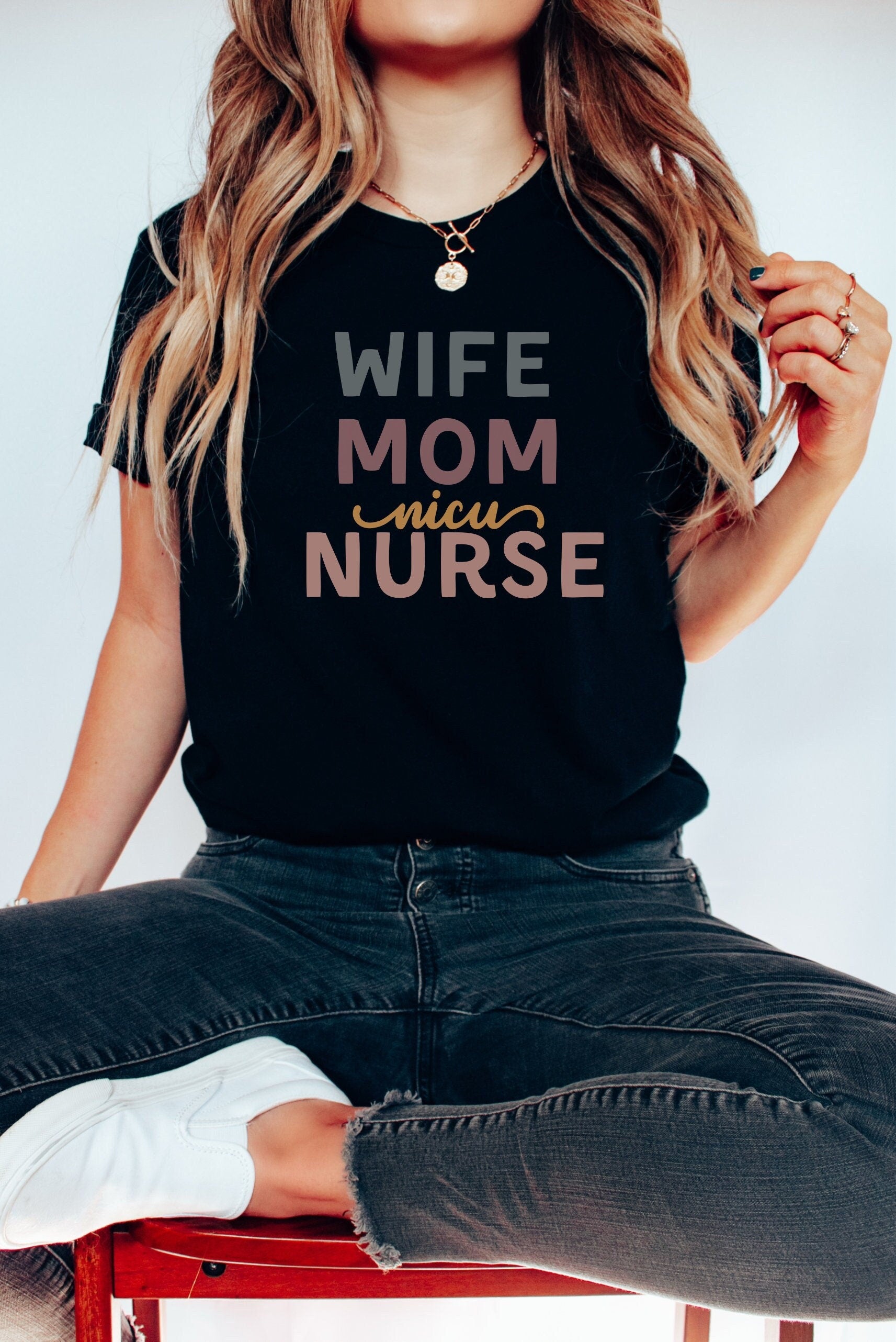 NICU Nurse Shirt, Neonatal ICU Nurse Shirt, Wife Mom NICU Nurse Gift, Nurse Appreciation Gift, Neonatal Intensive Care Unit Tee,
