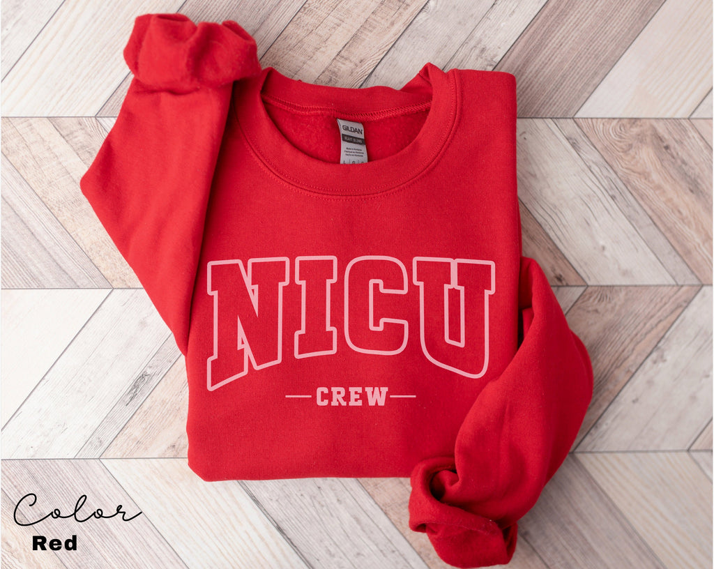NICU Nurse Sweatshirt, NICU Nurse Shirt, NICU Nurse Gift, Nurse Appreciation Gift, Neonatal Intensive Care Unit, Nicu Nurse Crewneck