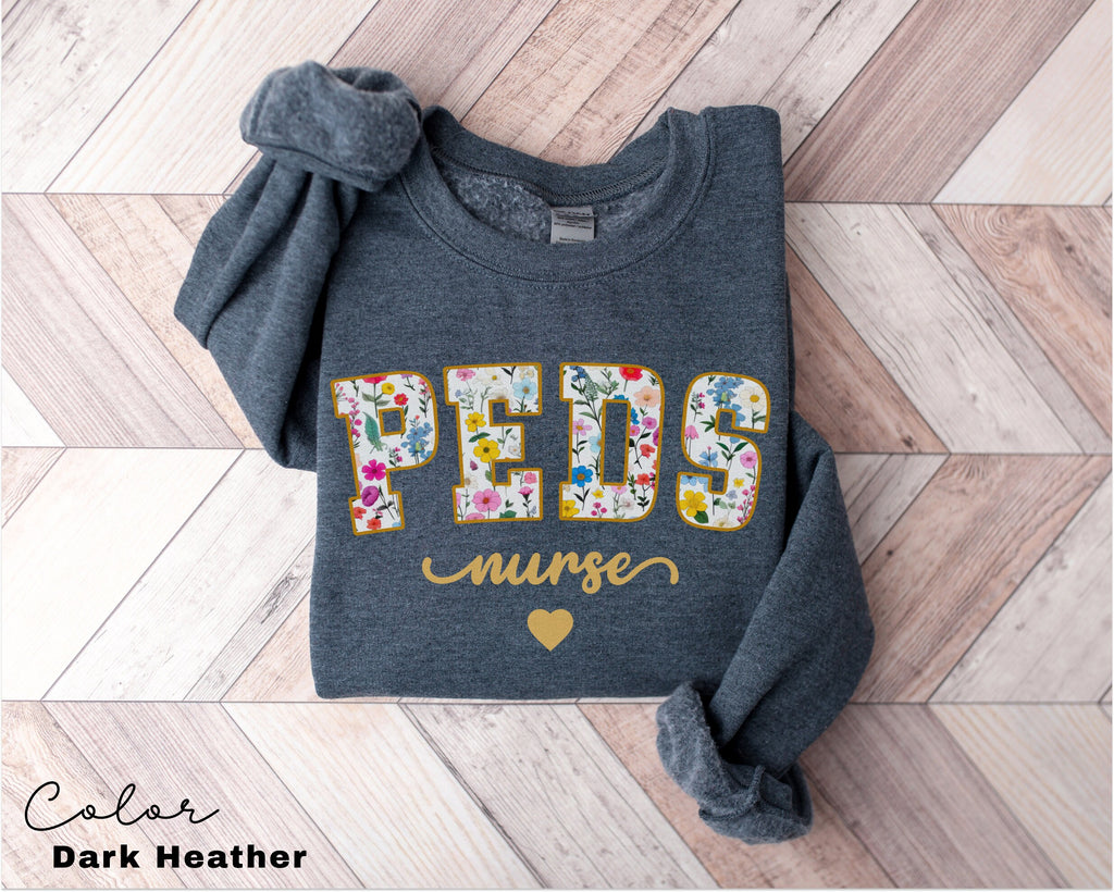 Floral Pediatric Nurse Sweatshirt, Peds Nurse Sweatshirts, Pediatric Sweater, Picu Nurse Sweaters, Pediatrics Nurse Shirt, Gifts For Nurses