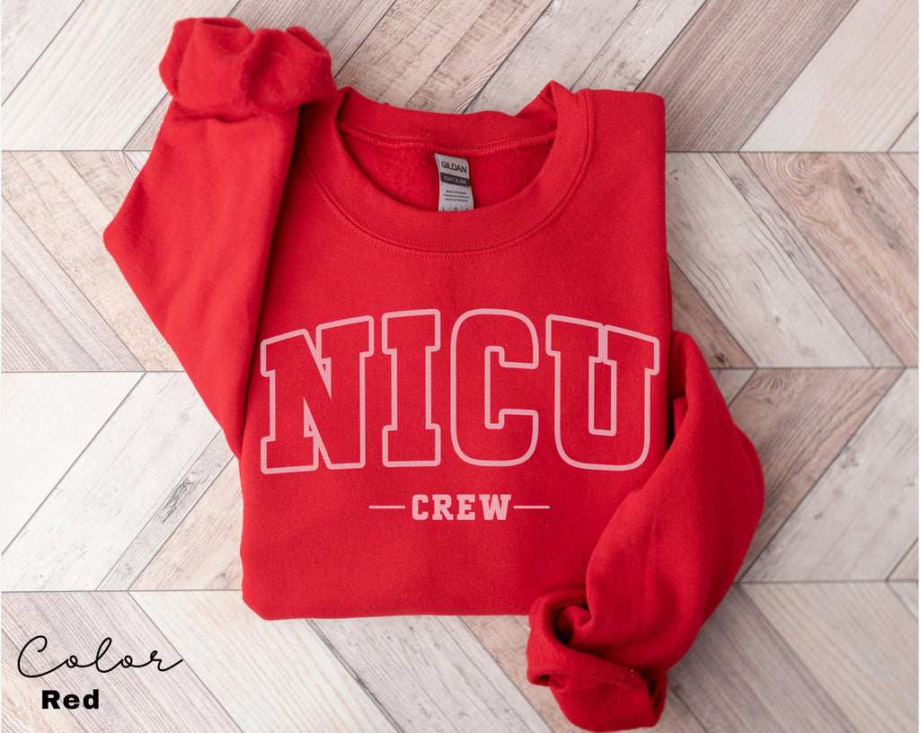 NICU Nurse Sweatshirt, NICU Nurse Shirt, NICU Nurse Gift, Nurse Appreciation Gift, Neonatal Intensive Care Unit, Nicu Nurse Crewneck