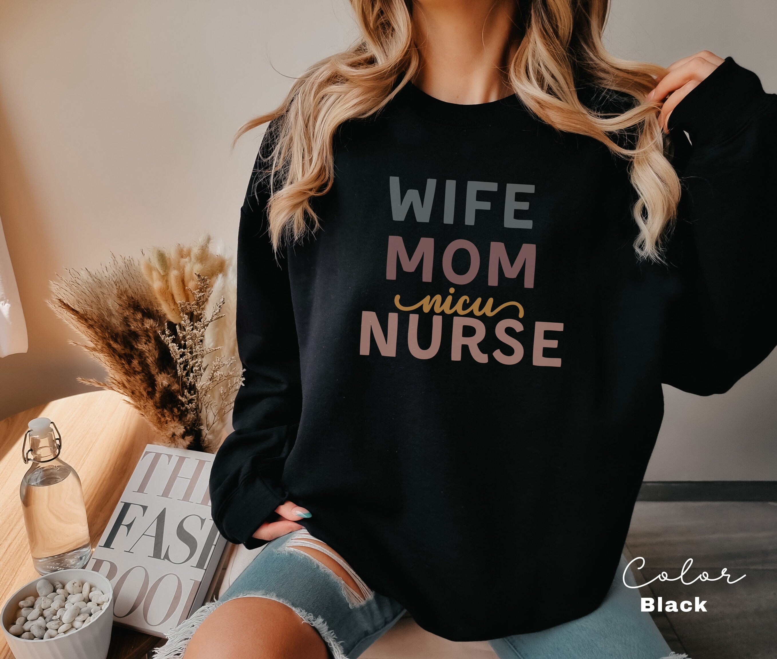 NICU Nurse Sweatshirt, NICU Nurse Shirt, NICU Nurse Gift, Nurse Appreciation Gift, Neonatal Intensive Care Unit, Nurse Mom Gift,