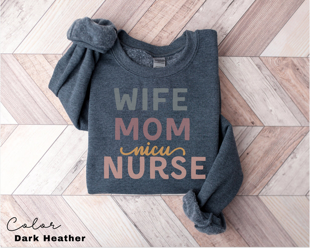 NICU Nurse Sweatshirt, NICU Nurse Shirt, NICU Nurse Gift, Nurse Appreciation Gift, Neonatal Intensive Care Unit, Nurse Mom Gift,