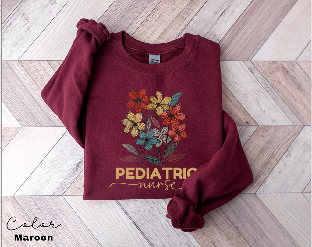 Floral Pediatric Nurse Sweatshirt, PICU Nurse Sweatshirt, Pediatrics Nurse Shirt, Nurse Appreciation Gift, Nurse Week Shirt, Peds Sweatshirt