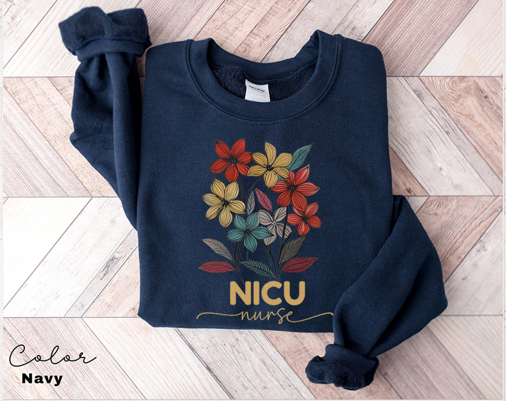Floral Nicu Sweatshirt, Nicu Nurse Gifts, Nicu Sweatshirts, Nicu Sweaters, Nicu Team Sweater, Nicu Nurse Life Shirt, Neonatal Intensive Care