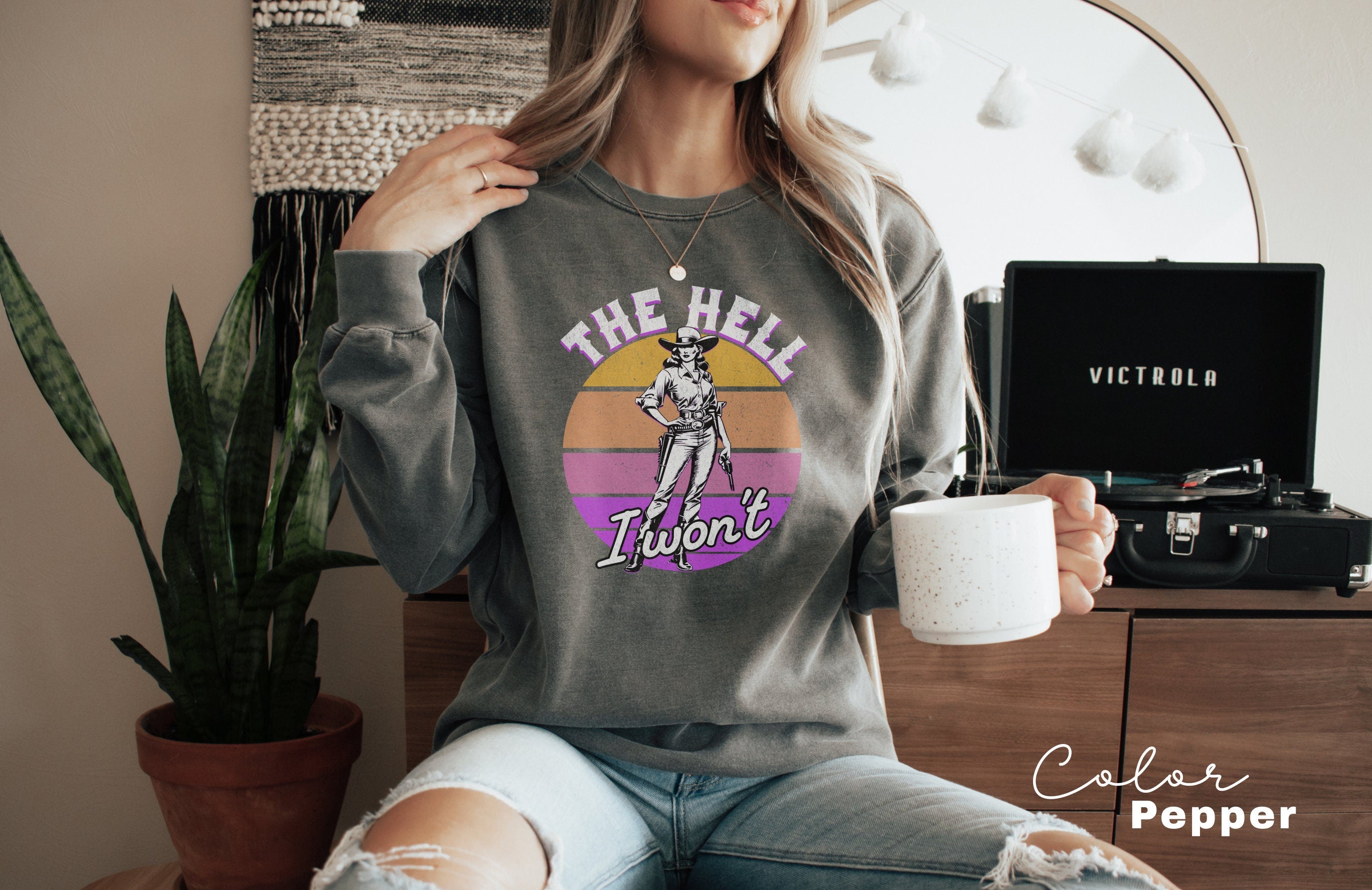 Comfort Colors Retro Western Sweatshirt, The Hell I Wont, Vintage Cowgirl, Rodeo, Country Girl Shirt Western Oversized Sweatshirt