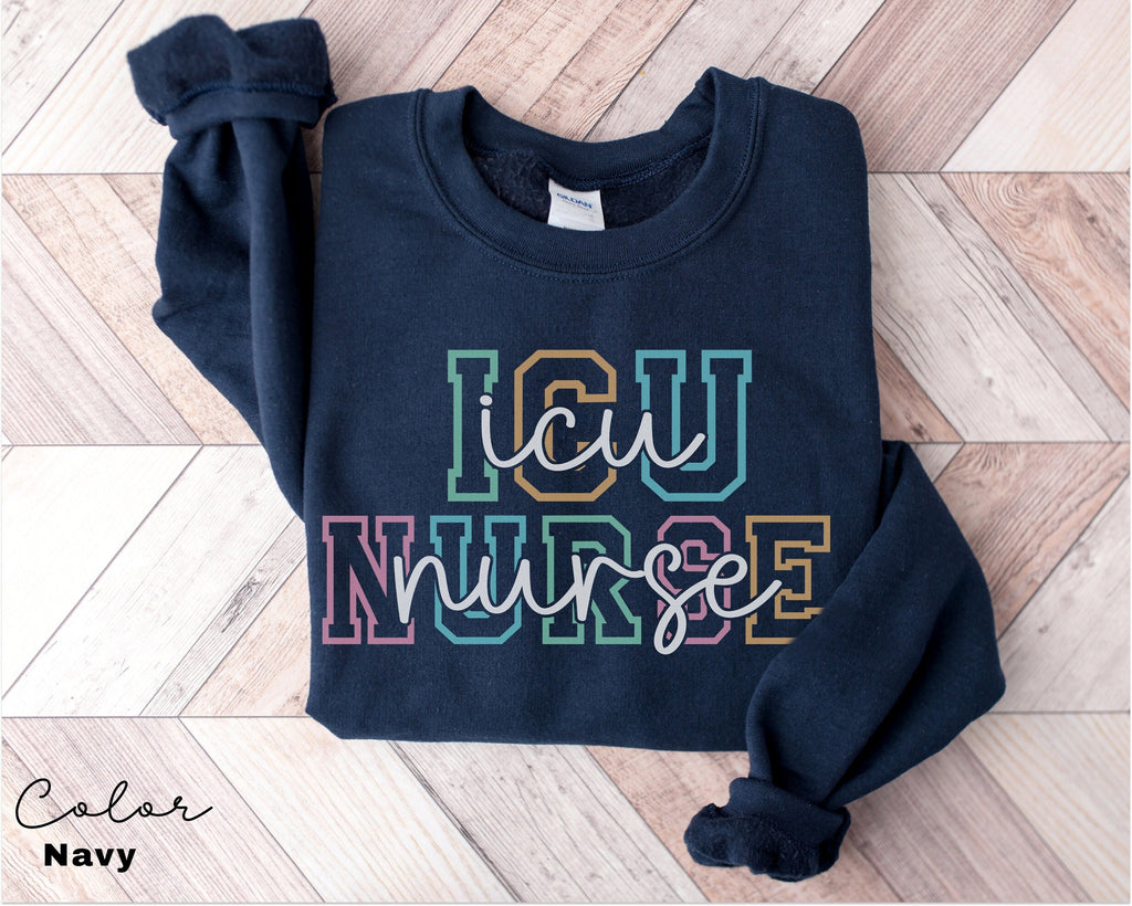 ICU Nurse Sweatshirt, Intensive Care Nurse, Gift For Nurses, Nursing Student Clinicals Sweatshirt, Intensive Care Nurse