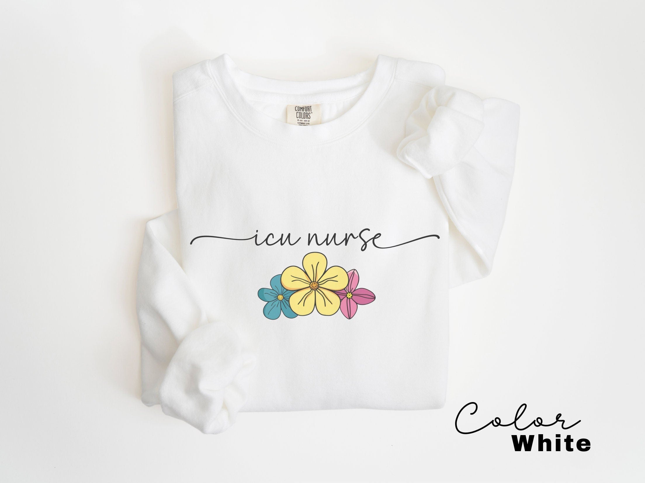 Floral ICU Nurse Sweatshirt, Comfort Colors Sweatshirt, ICU Nurse Sweater, Icu Critical Care, Intensive Care Unit Gift, Icu Nurse Crewneck,