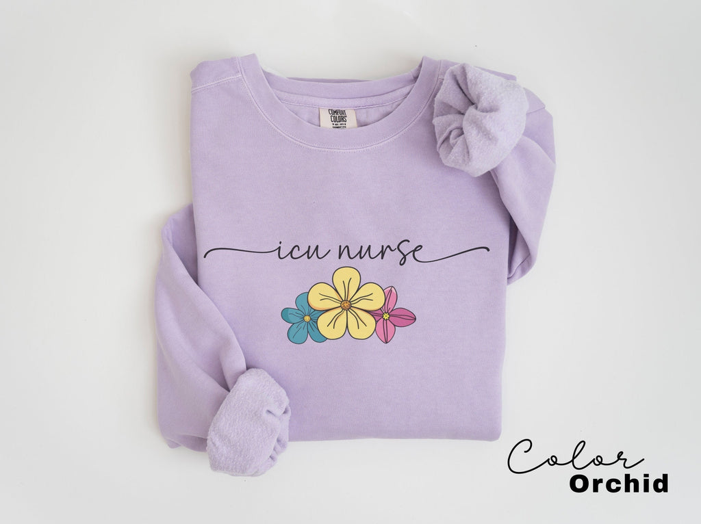 Floral ICU Nurse Sweatshirt, Comfort Colors Sweatshirt, ICU Nurse Sweater, Icu Critical Care, Intensive Care Unit Gift, Icu Nurse Crewneck,