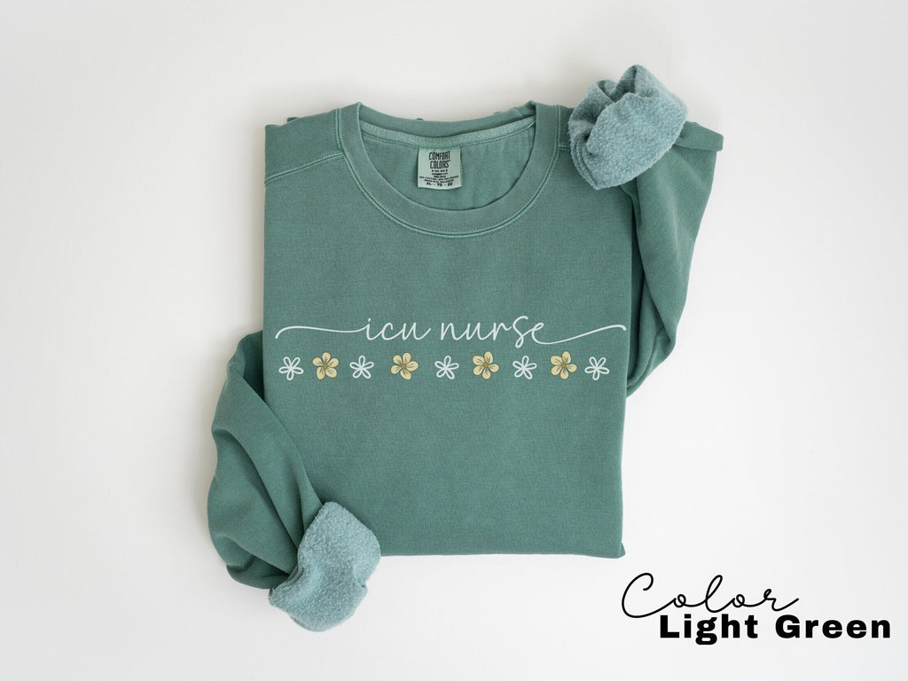 Floral ICU Nurse Sweatshirt, Comfort Colors Sweatshirt, ICU Nurse Sweater, Icu Critical Care, Intensive Care Unit Gift, Icu Nurse Crewneck,