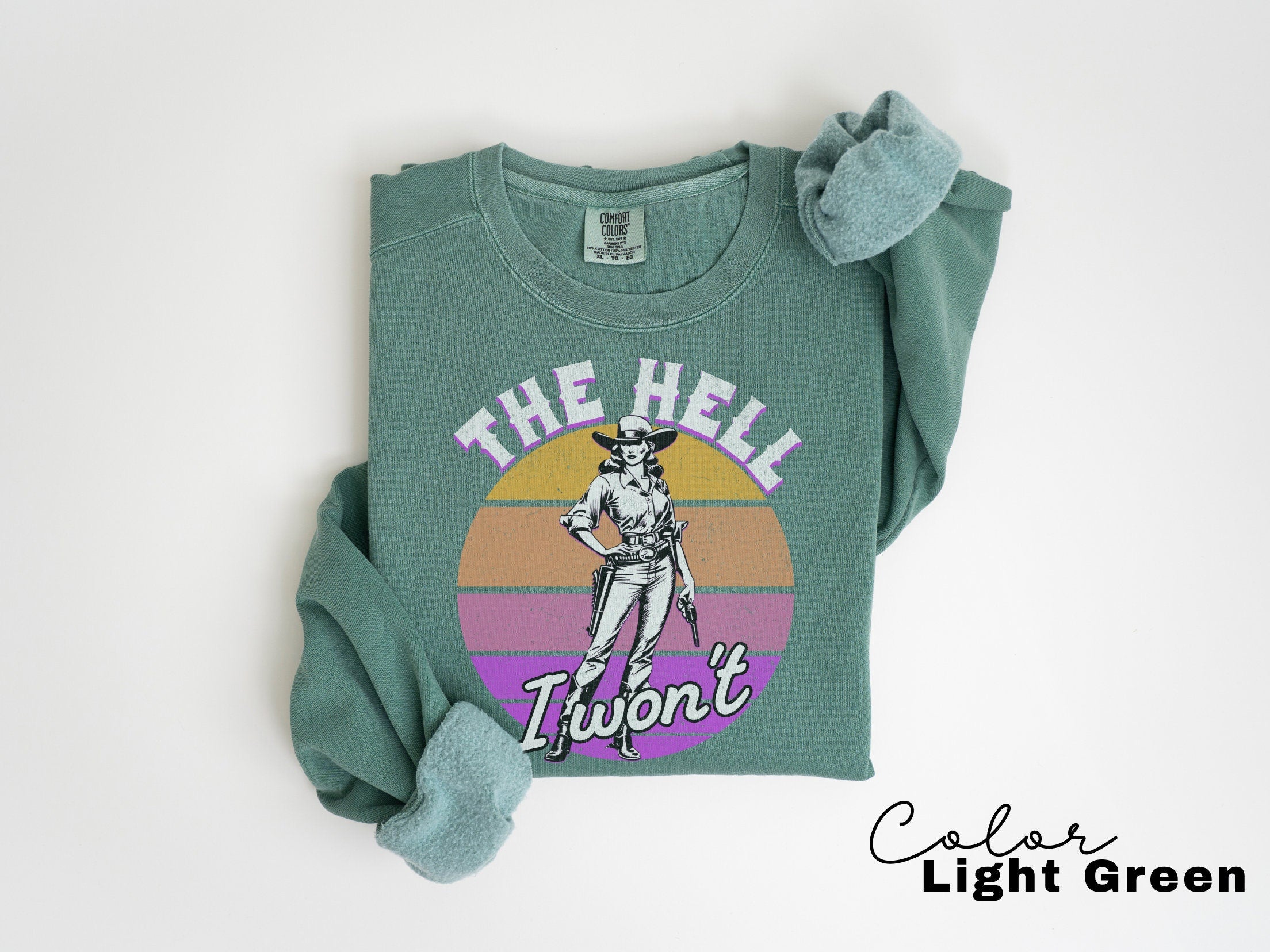 Comfort Colors Retro Western Sweatshirt, The Hell I Wont, Vintage Cowgirl, Rodeo, Country Girl Shirt Western Oversized Sweatshirt