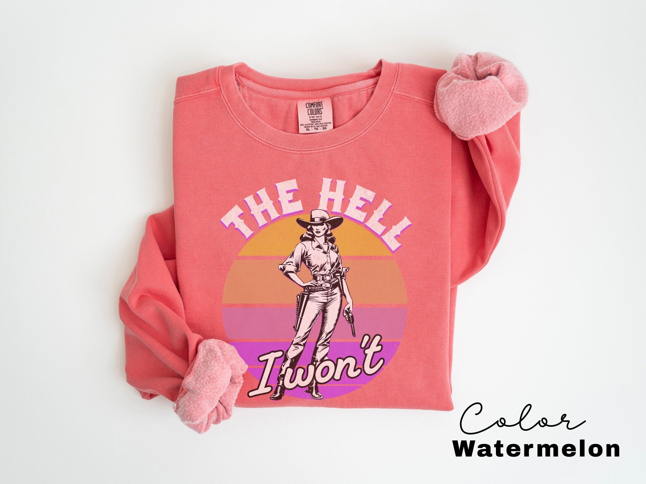 Comfort Colors Retro Western Sweatshirt, The Hell I Wont, Vintage Cowgirl, Rodeo, Country Girl Shirt Western Oversized Sweatshirt