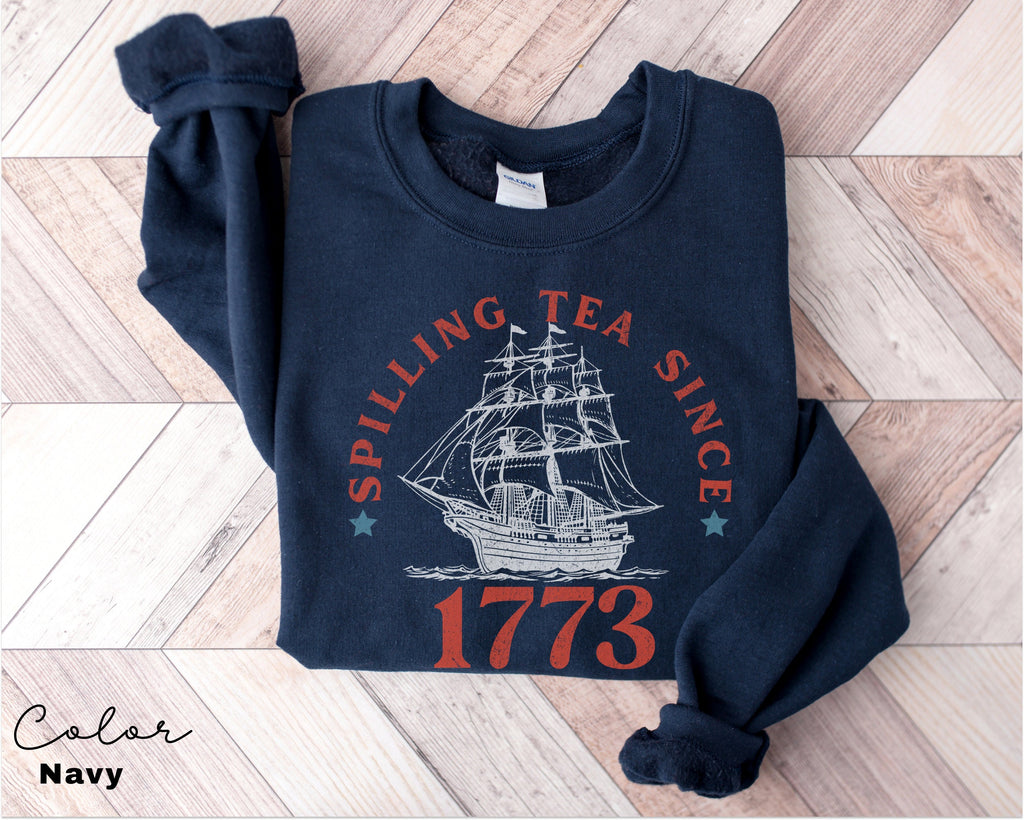 Spilling the Tea Since 1773, 4th of July Sweatshirt, USA Patriotic Sweatshirt, Trendy USA Celebration, Summer Sweatshirt, Retro Patriotic,