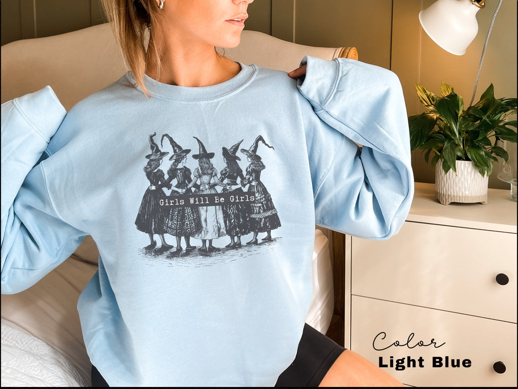 Girls Will Be Girls Witch Shirt, Funny Witch Sweatshirt, Halloween Women Shirt, Witchy Vibes Shirt, Halloween Party Shirt