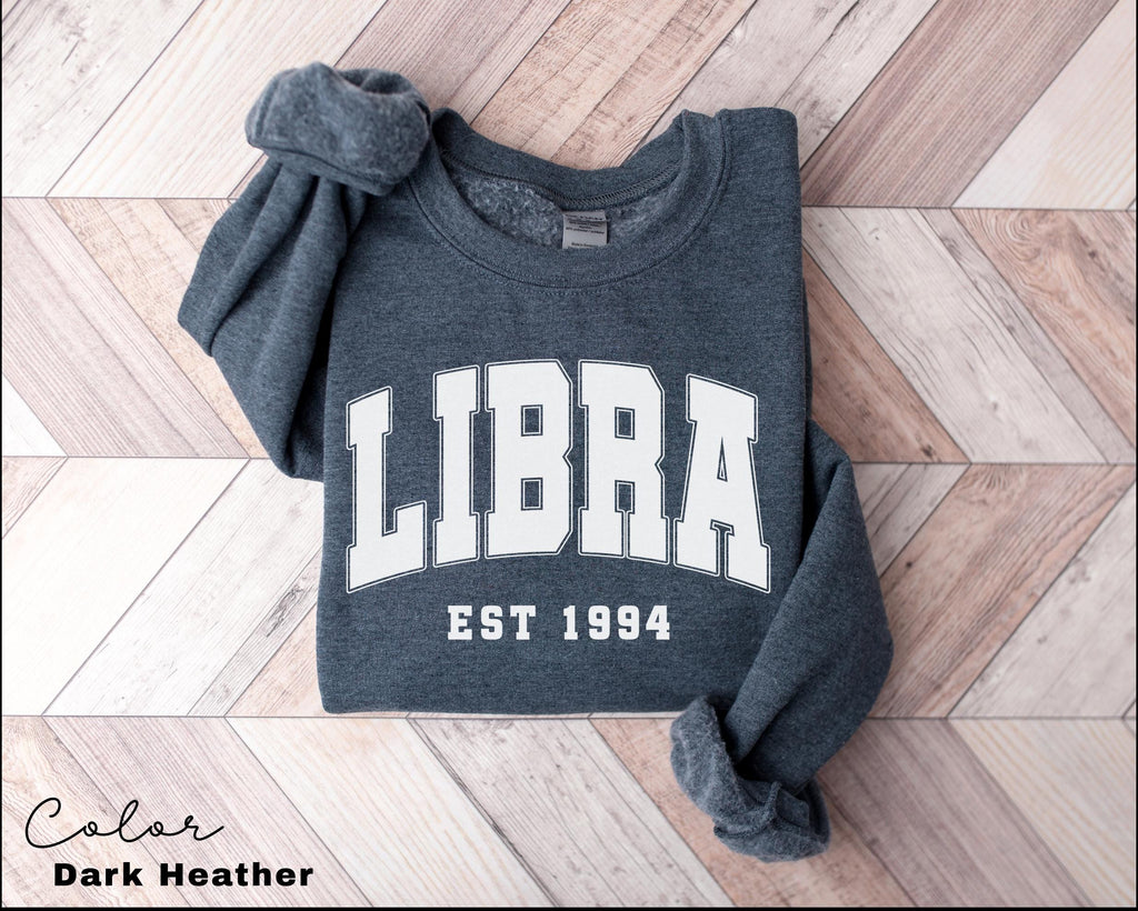 Libra Sweatshirt, Custom Birth Year, Libra Est 1994 Sweater, Birthday Gift, Astrology Horoscope Pullover, October Birthday, Est Birth Year