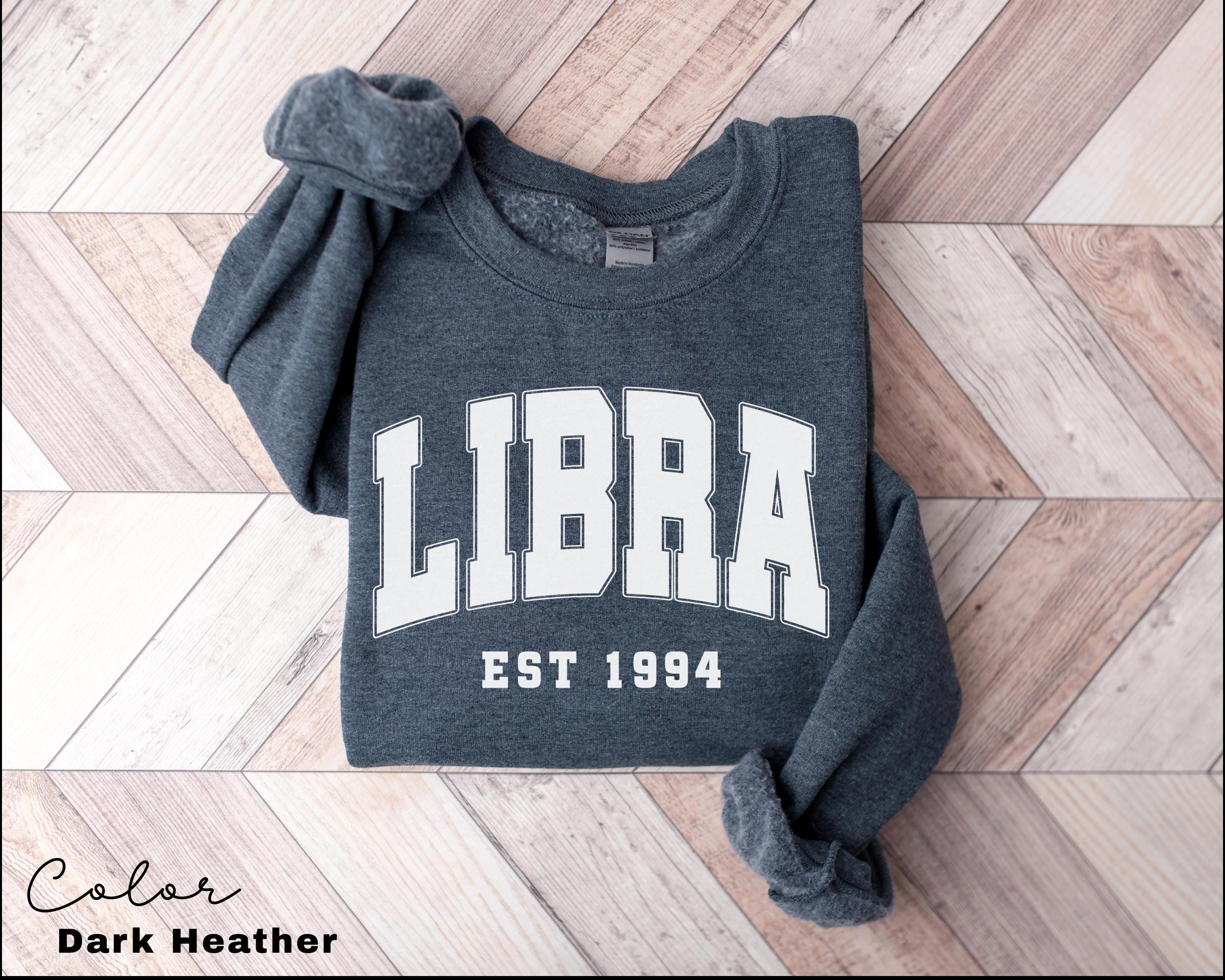 Libra Sweatshirt, Custom Birth Year, Libra Est 1994 Sweater, Birthday Gift, Astrology Horoscope Pullover, October Birthday, Est Birth Year