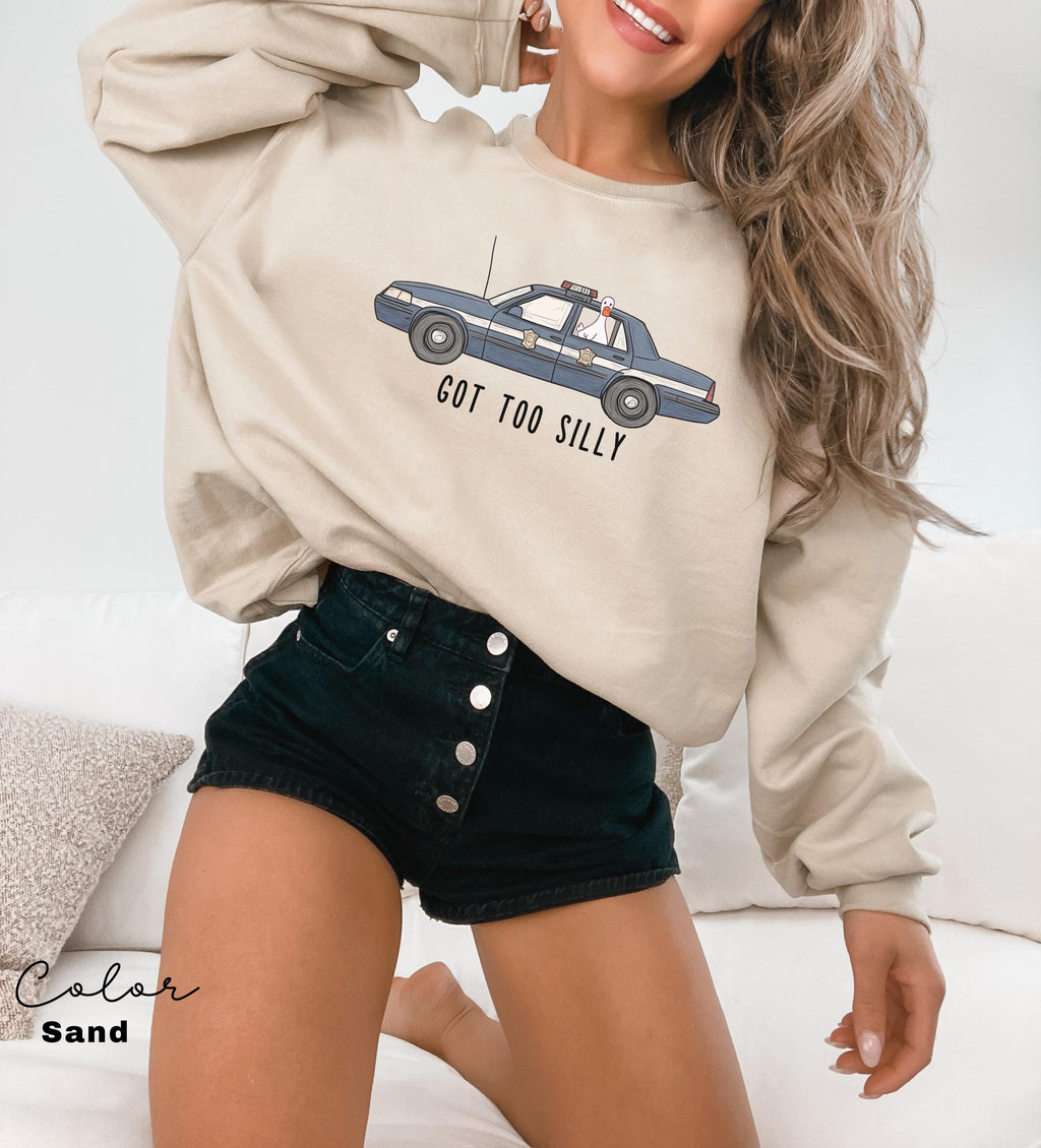 Silly Goose Funny Sweatshirt, Got Too Silly Sweatshirt, Goose Crewneck, Silly Goose, Funny Meme Gift, Geese Crewneck, Police Car