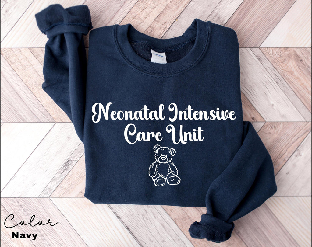 Nicu Nurse Unisex Sweatshirt, Neonatal ICU Nurse Sweater, Neonatal Nurse Crewneck, Neonatal Intensive Care Unit Nurse Practitioner Gift