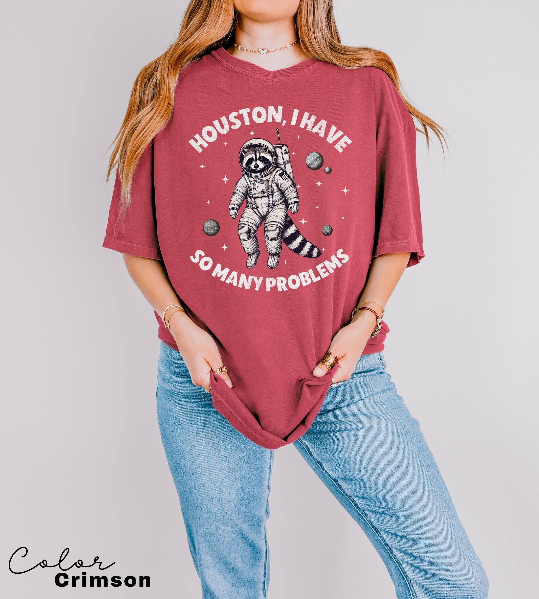 Houston I Have So Many Problems Shirt, Raccoon In Space Shirt, Retro Graphic Shirt, Funny Galaxy Graphic Shirt, Womens Meme Graphic Tees