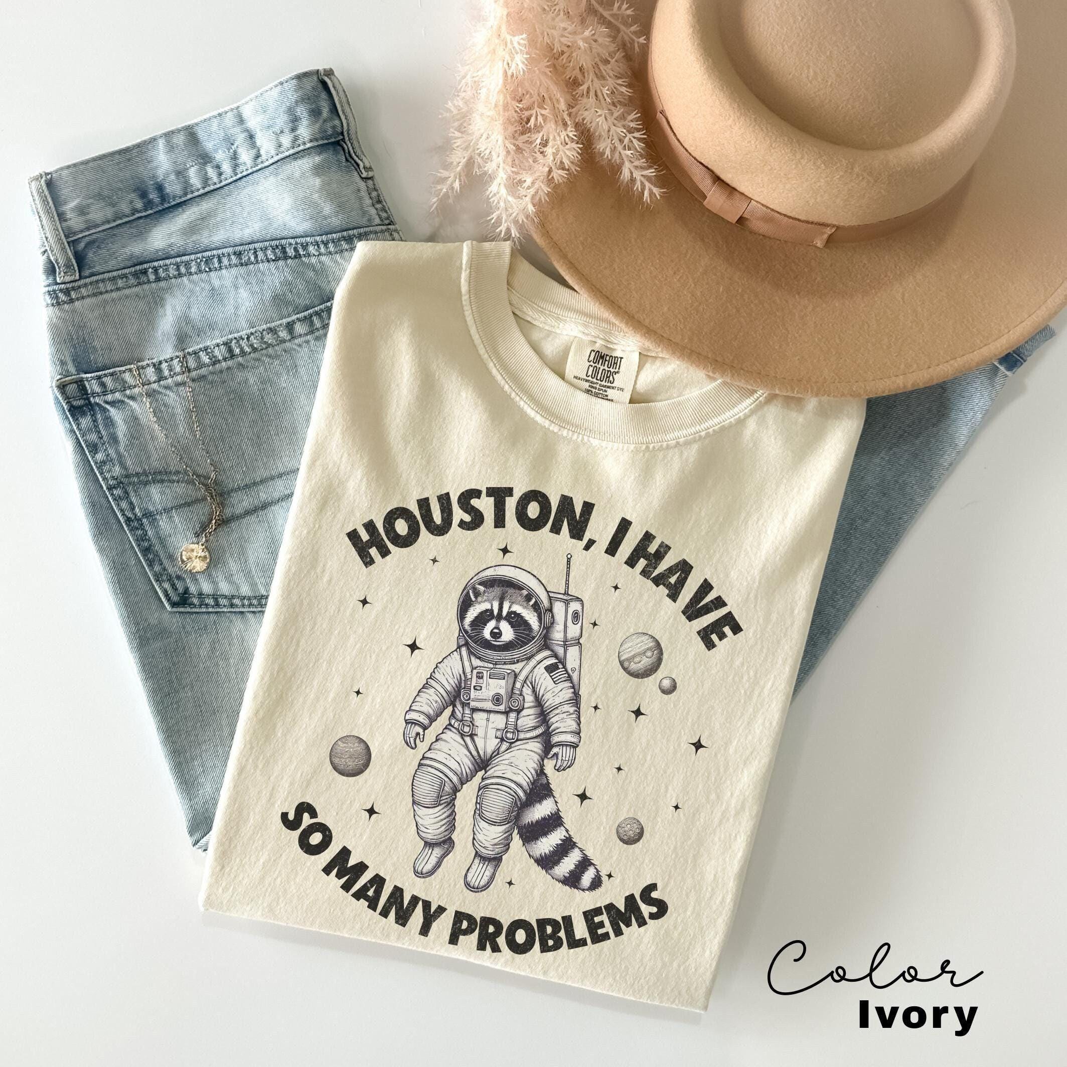 Houston I Have So Many Problems Shirt, Raccoon In Space Shirt, Retro Graphic Shirt, Funny Galaxy Graphic Shirt, Womens Meme Graphic Tees