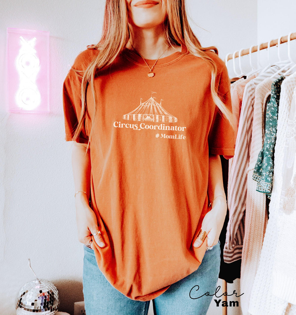 Funny Mom Shirt, Circus Coordinator, Comfort Colors, Gift For Mom, Funny Mom Shirt, Mama Shirt, Mother's Day Shirt, Trendy Shirt, Oversized