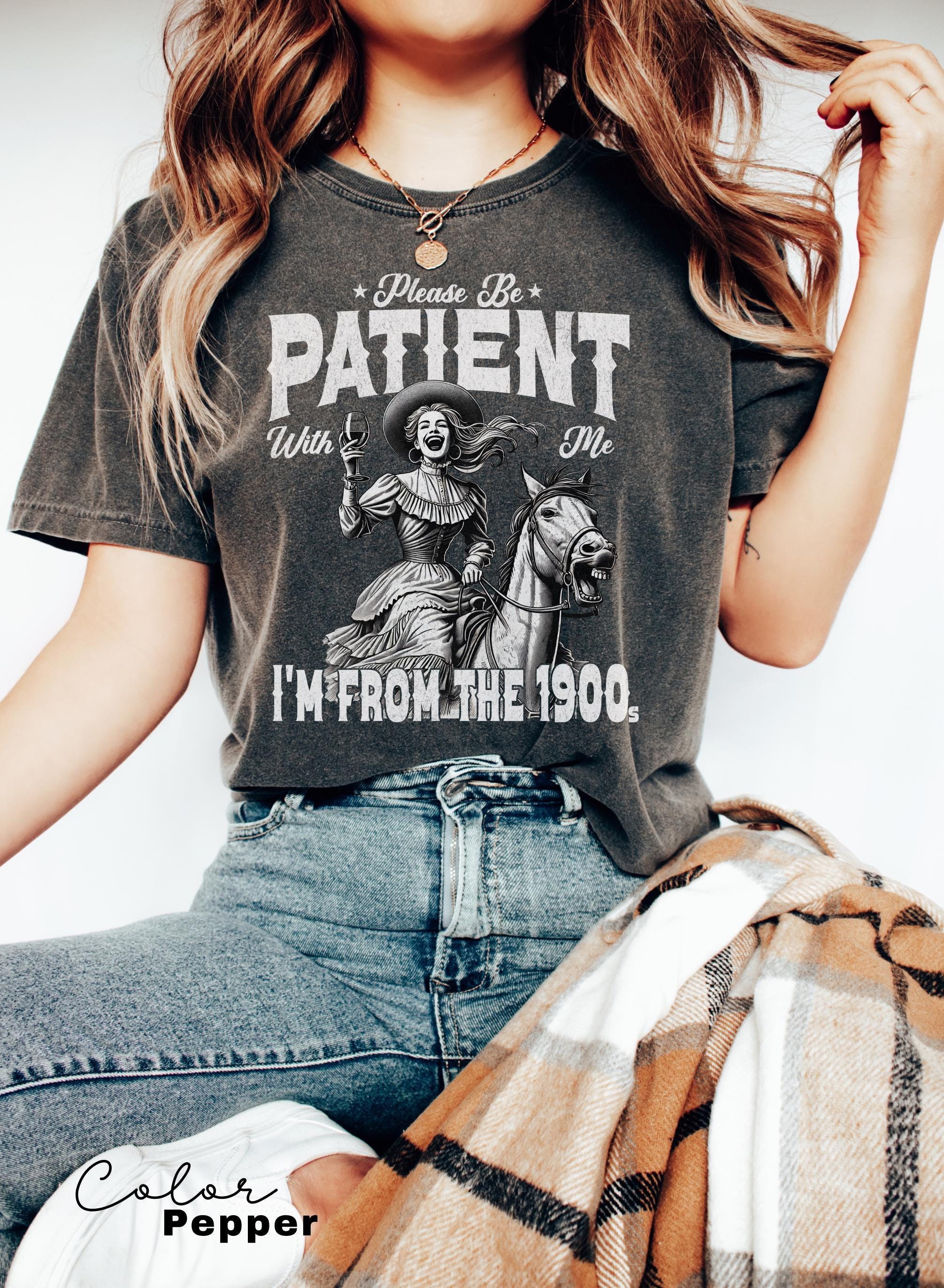 Comfort Colors® Retro Birthday Shirt, Meme Shirt, Sarcastic Shirt, Please Be Patient With Me I'm From The 1900s, Funny Birthday Party Gift,