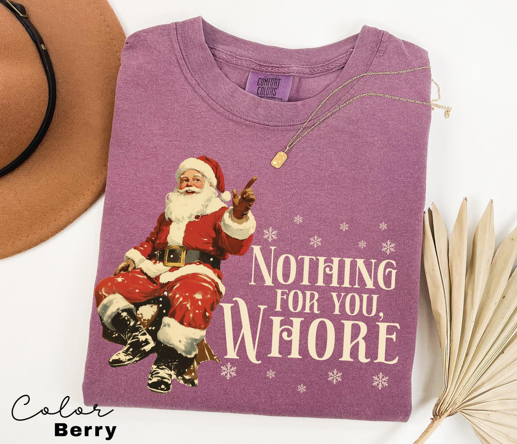 Funny Christmas Shirt, Nothing For You Whore Shirt, Retro Santa Claus T-shirt, Christmas Sarcastic Shirt, Merry Christmas, Christmas Gifts