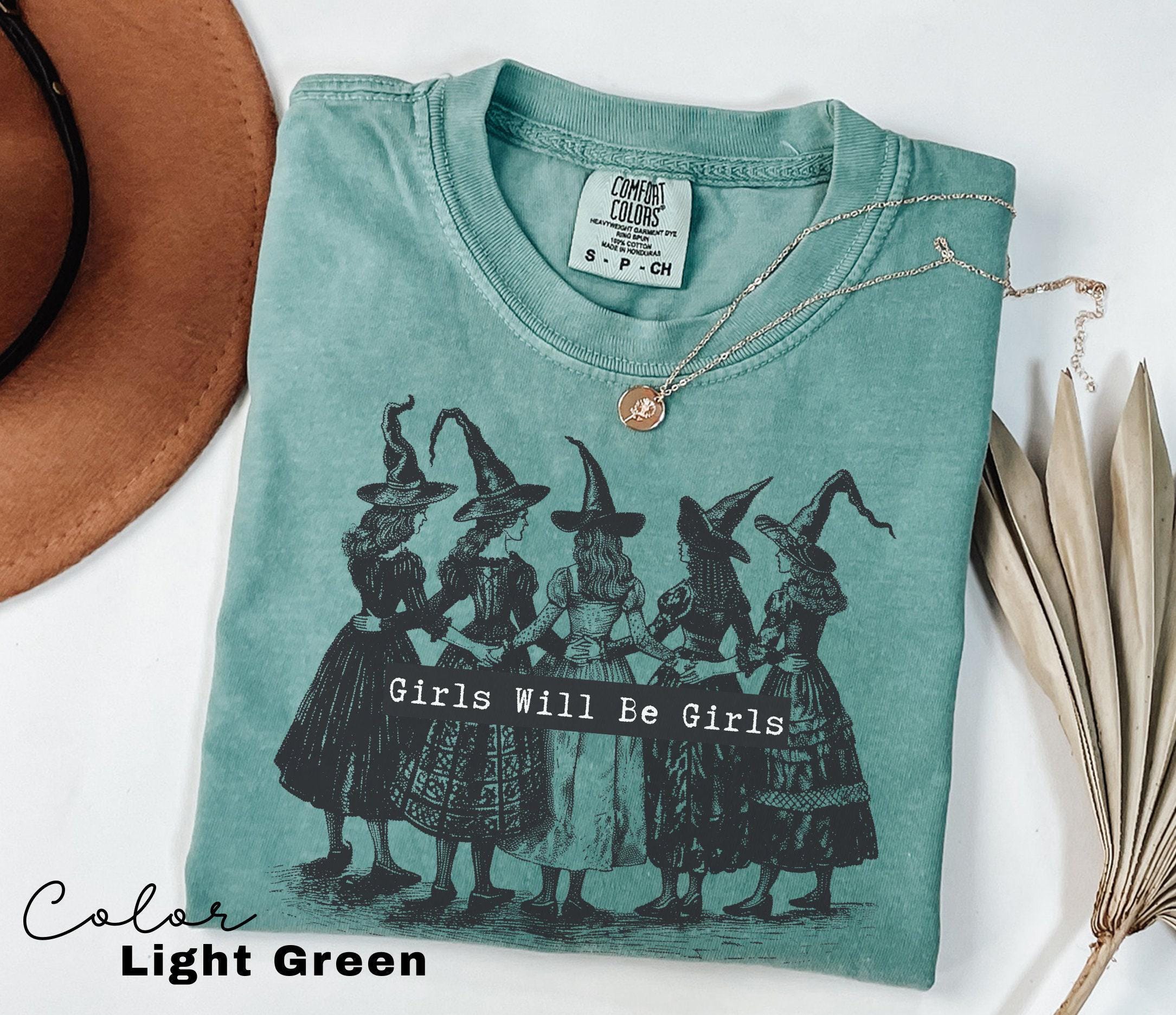 Girls Will Be Girls Witch Shirt, Funny Witch Shirt, Halloween Women Shirt, Witchy Vibes Shirt, Halloween Party Shirt, Vintage Halloween