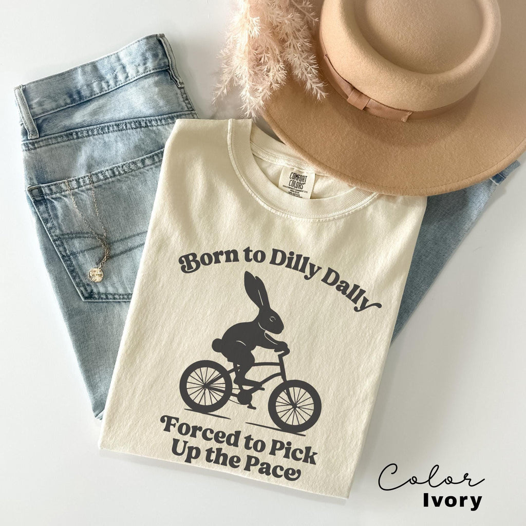 Born To Dilly Dally Forced To Pick Up The Pace , Cute Trendy Shirt, Funny Self Love, Positive Quote Sweater, Rabbit Shirt, Bunny