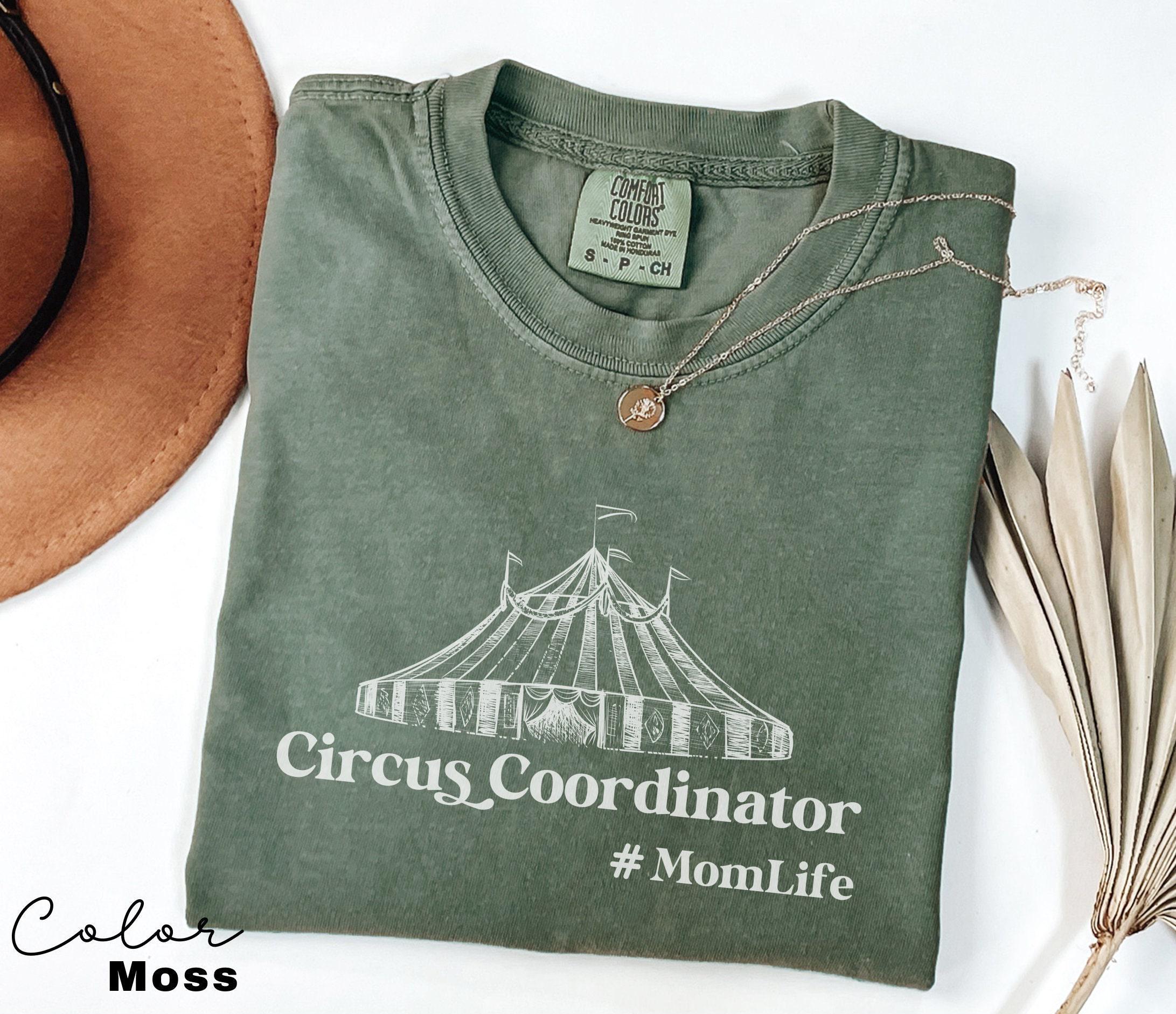 Funny Mom Shirt, Circus Coordinator, Comfort Colors, Gift For Mom, Funny Mom Shirt, Mama Shirt, Mother's Day Shirt, Trendy Shirt, Oversized