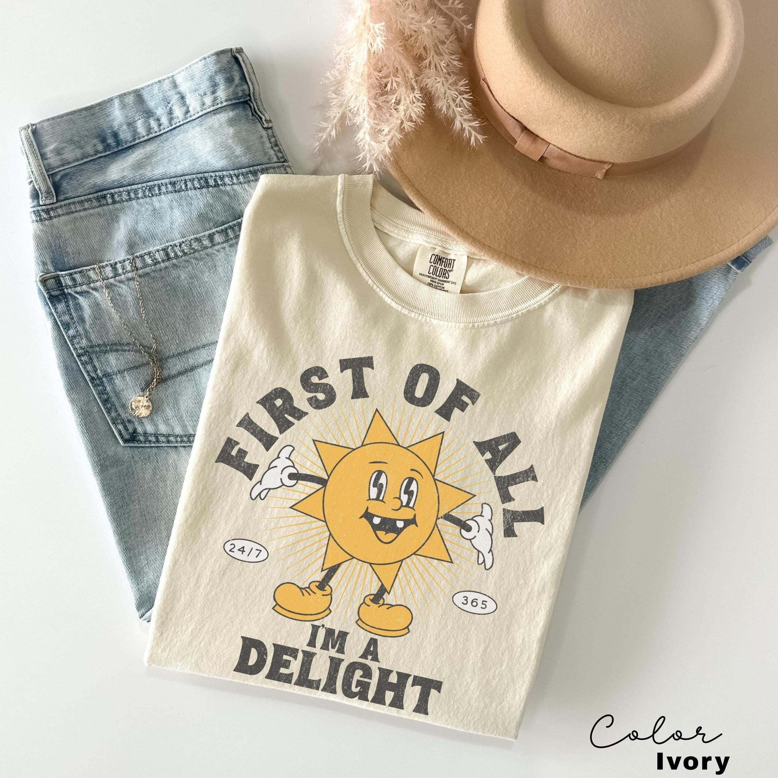 First Of All I'm A Delight Sarcastic Shirt, Cute Sarcastic, Retro Tee, Sarcastic Self Love Shirt, Sarcasm shirt, Funny Mental Health Shirt,