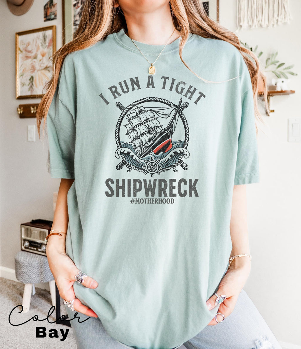 Funny Mom Shirt, I Run a Tight Shipwreck, Mom Life Shirt, Mother Hood, Mother’s Day, Trendy Mama Tshirt, Shirt for Cool Moms, Retro, Sarcasm