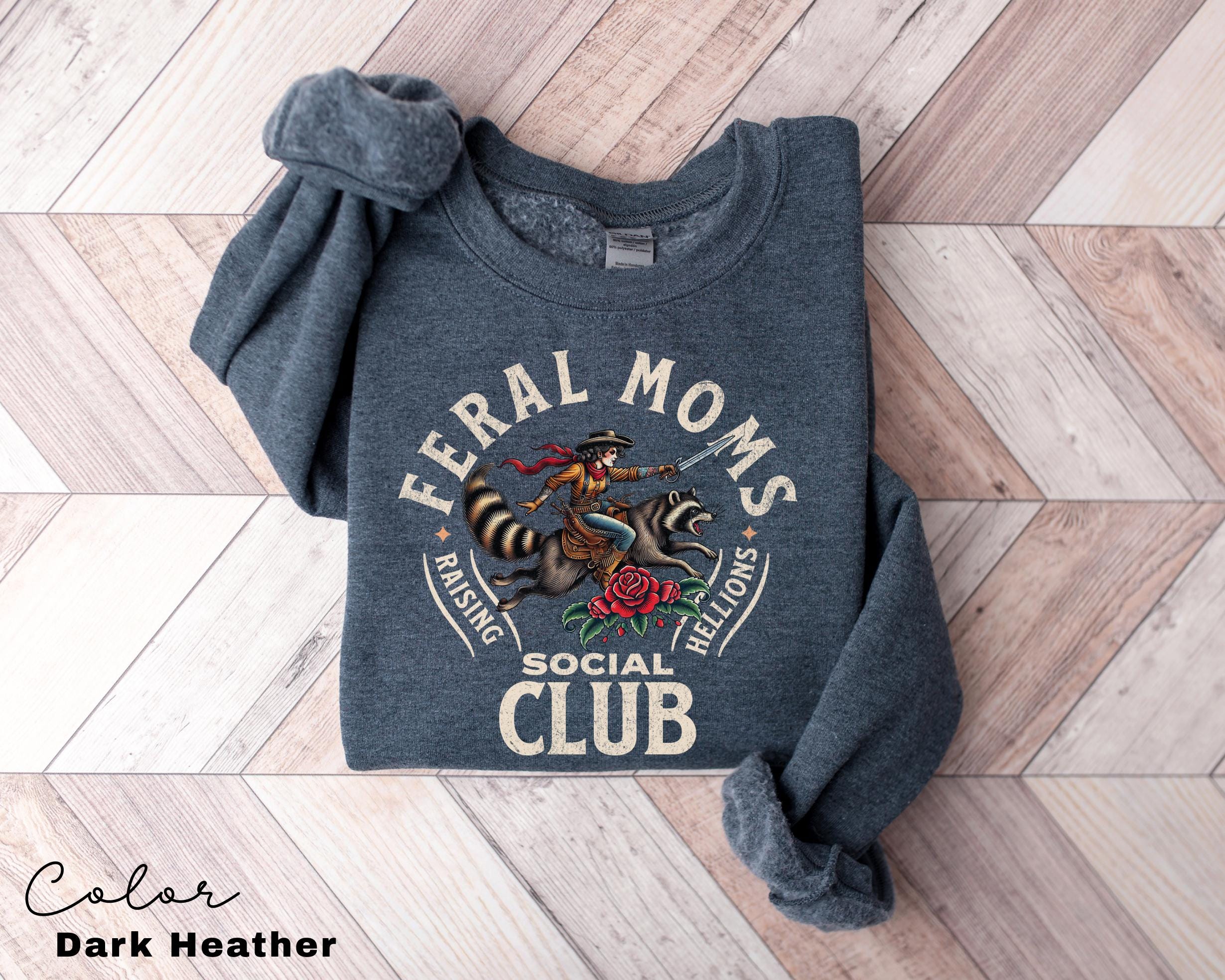 Feral Moms Social Club Sweatshirt, Feral Racoon, Somebody's Feral Wife, Mom Life Sweatshirt, Trendy Mom Apparel, Crewneck Sweatshirt,