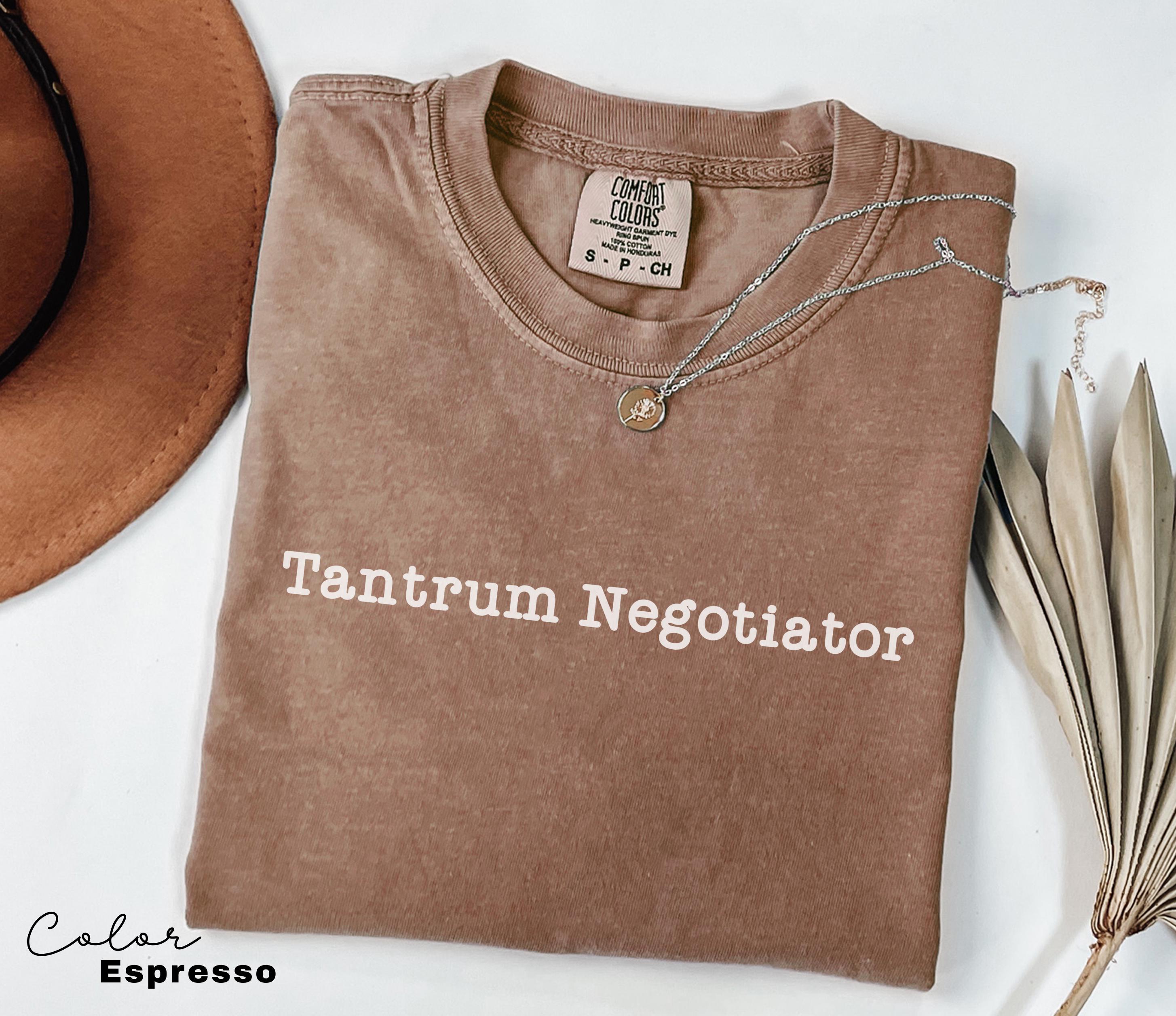 Tantrum Negotiator Shirt, Funny Mom T-shirt, Quote Tee, Trendy Mothers Day Shirt, Gift For Mama, Comfort Colors Mama T shirt