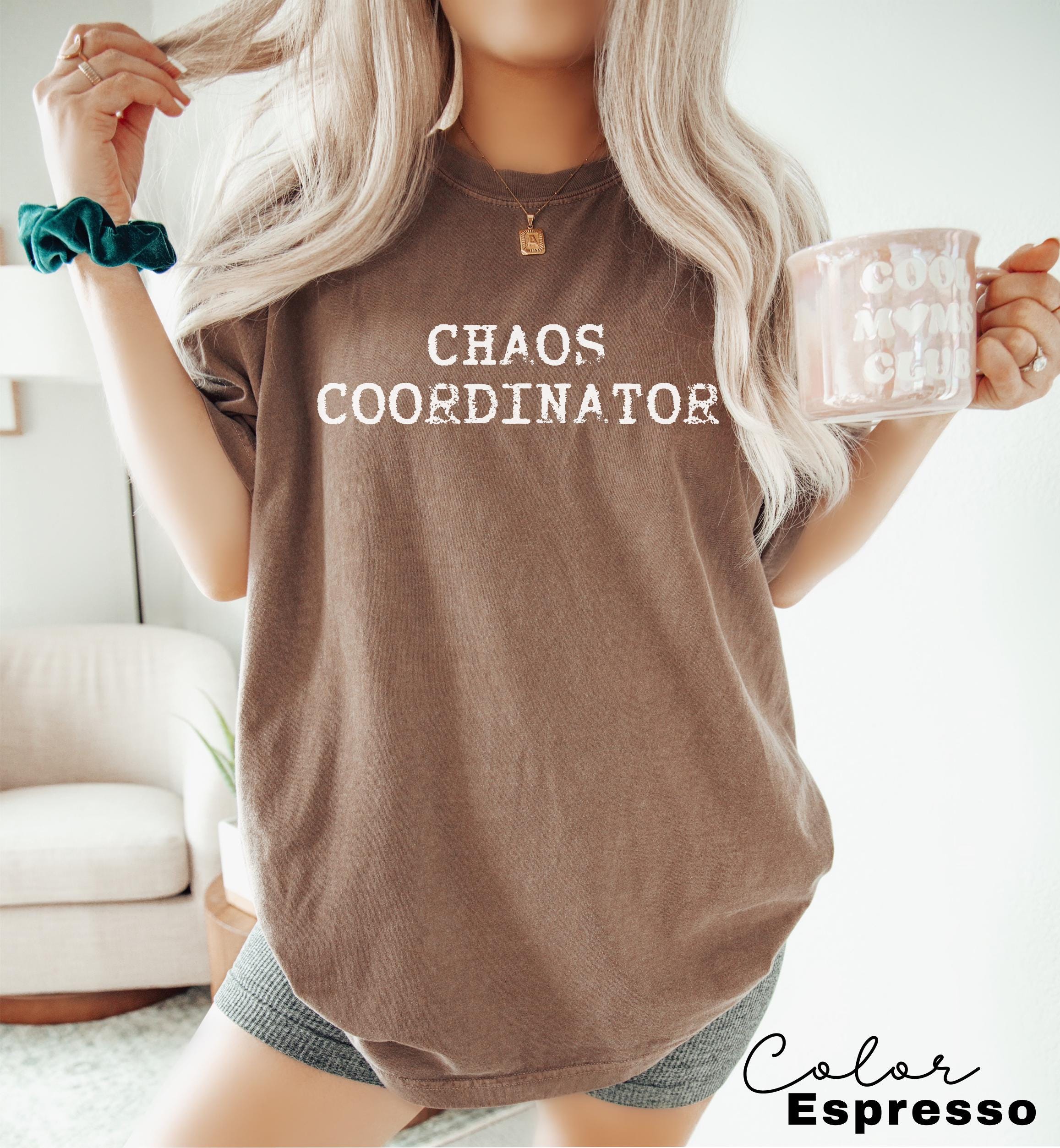 Chaos Coordinator Funny Mom Shirt, Trendy Mama Tshirt, Mom Life Tee, Funny Quote Mom Tee, Mom Life Shirt, New Mom Shirt, Comfort Colors