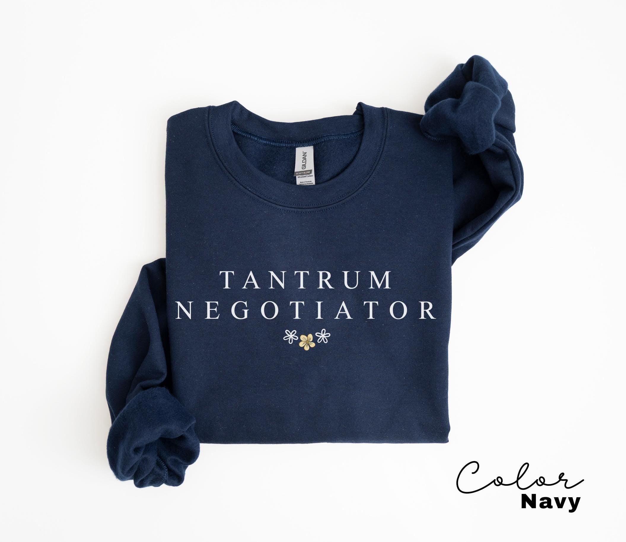 Tantrum Negotiator Shirt, Funny Mom Sweatshirt, Trendy Mothers Day Crewneck, Gift For Mama, Mama Long Sleeve, Mom Quote, New Toddler Mom